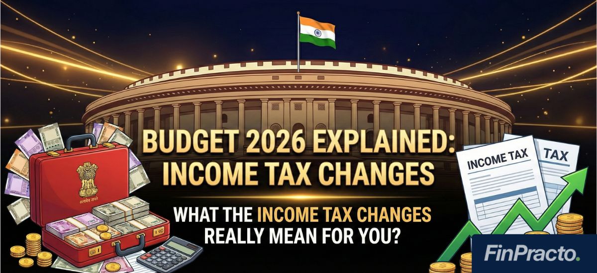 Budget 2026 Explained: What the Income Tax Changes Really Mean for You?