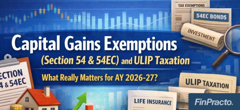 Capital Gains Exemptions (Section 54 & 54EC) and ULIP Taxation – What Really Matters for AY 2026-27?
