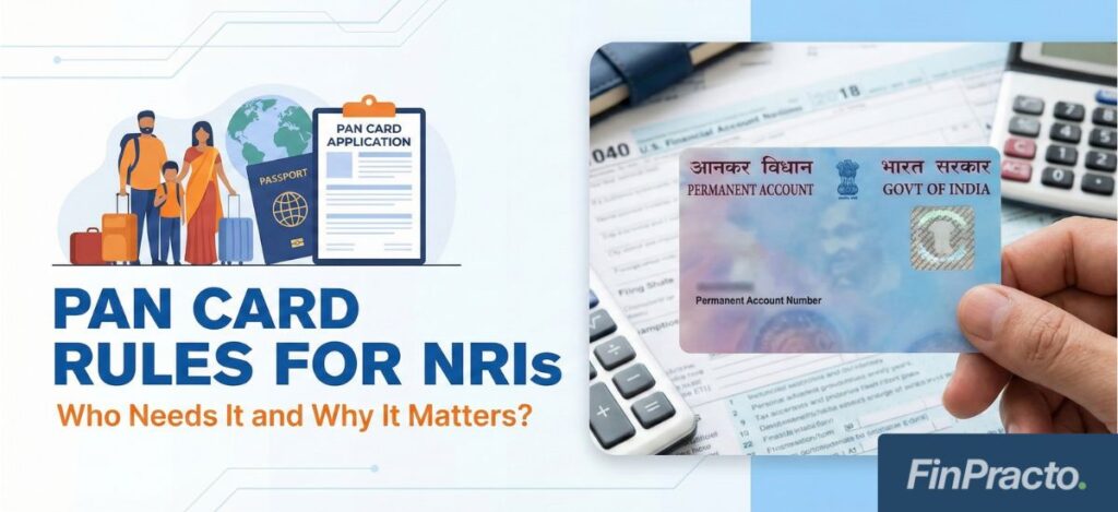 PAN Card Rules for NRIs – Who Needs It and Why It Matters?