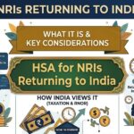 HSA for NRIs Returning to India – Part 1: What it is, How India Views it and the RNOR Window You Cannot Afford to Miss