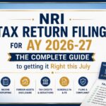 NRI Tax Return Filing for AY 2026-27 – The Complete Guide to getting it Right this July
